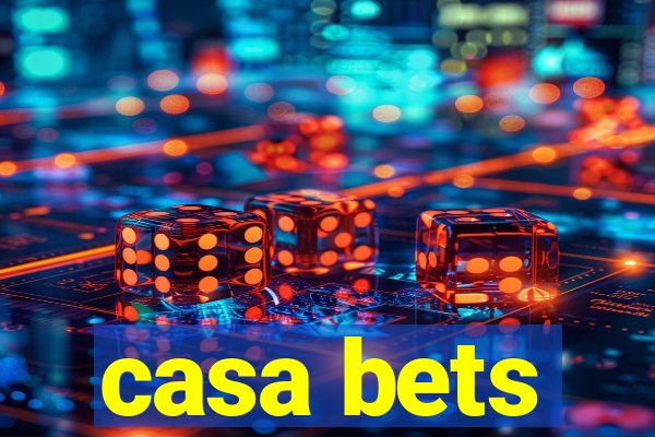 casa bets