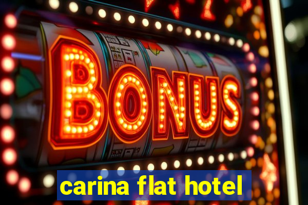 carina flat hotel