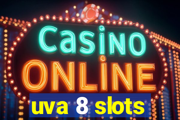 uva 8 slots