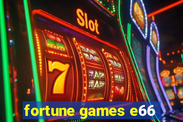 fortune games e66