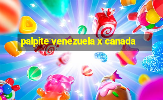 palpite venezuela x canada