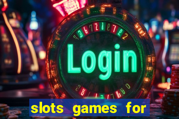 slots games for free online