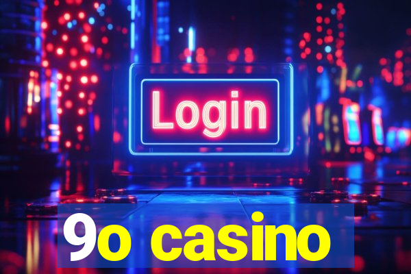 9o casino