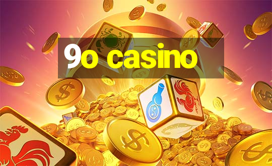 9o casino