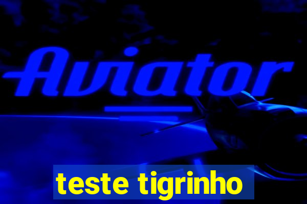 teste tigrinho