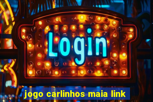 jogo carlinhos maia link