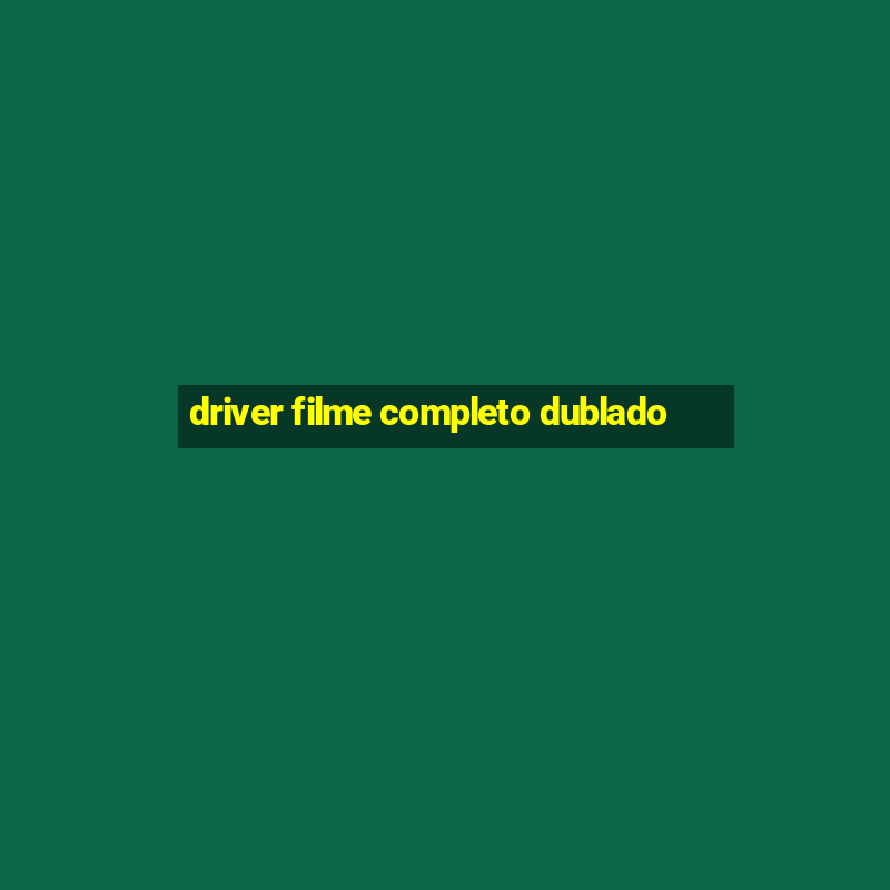 driver filme completo dublado