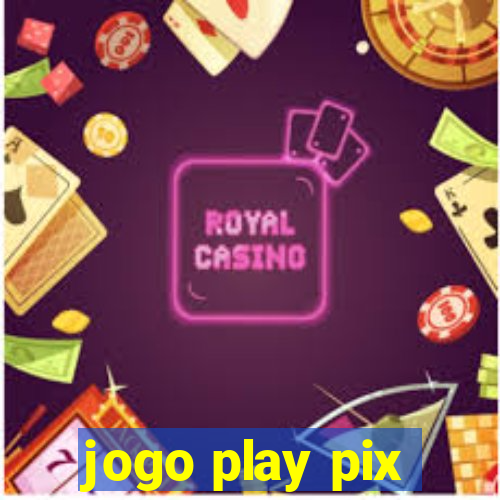 jogo play pix