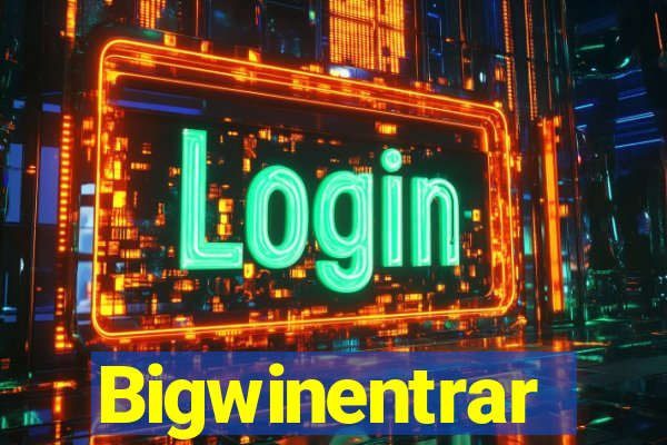 Bigwinentrar