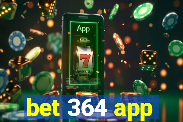 bet 364 app