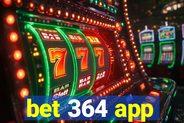 bet 364 app