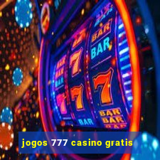 jogos 777 casino gratis