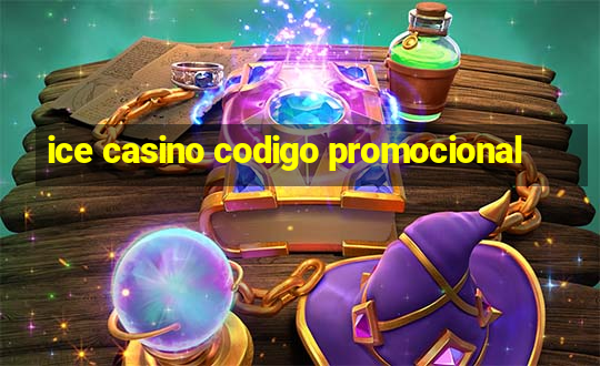 ice casino codigo promocional