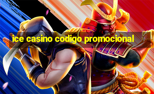 ice casino codigo promocional