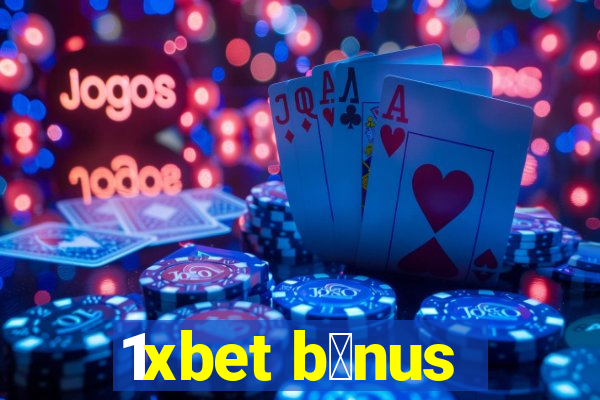 1xbet b么nus