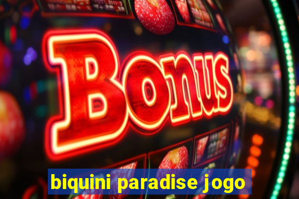 biquini paradise jogo