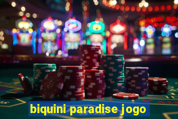 biquini paradise jogo