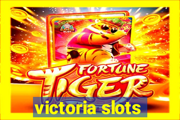 victoria slots