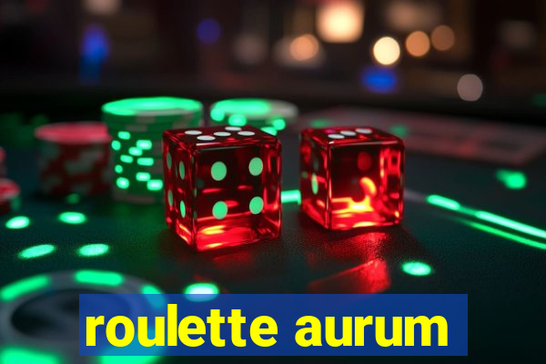 roulette aurum