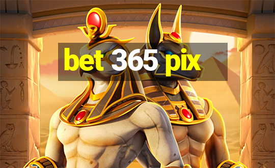 bet 365 pix