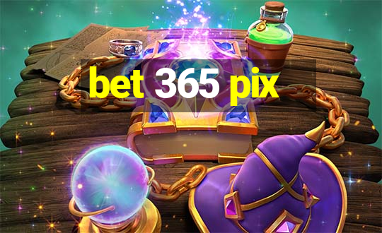 bet 365 pix