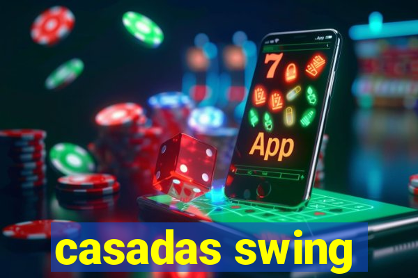 casadas swing