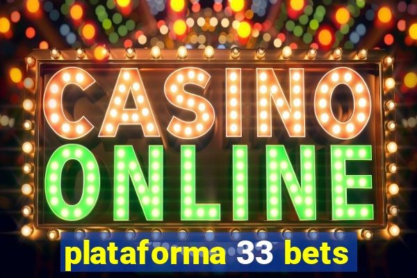 plataforma 33 bets