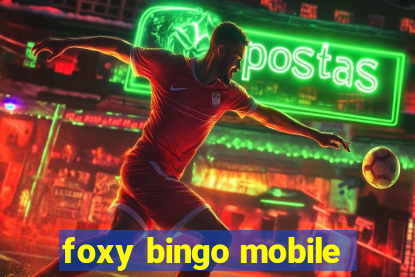 foxy bingo mobile