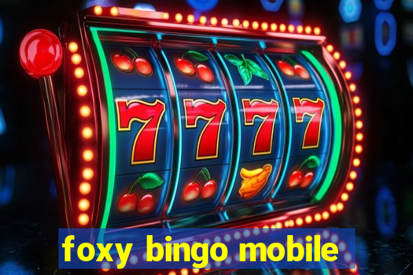 foxy bingo mobile