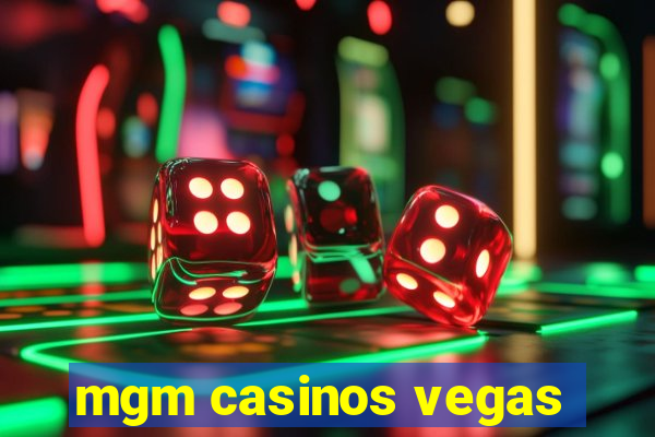 mgm casinos vegas