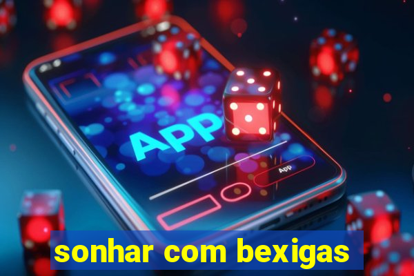 sonhar com bexigas