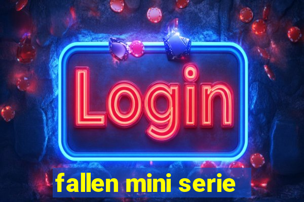 fallen mini serie