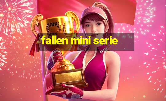 fallen mini serie