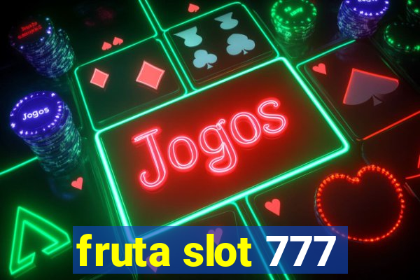 fruta slot 777