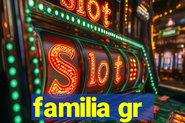 familia gr