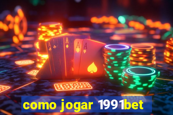 como jogar 1991bet