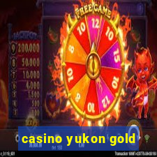 casino yukon gold