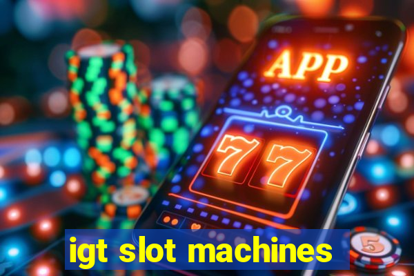 igt slot machines