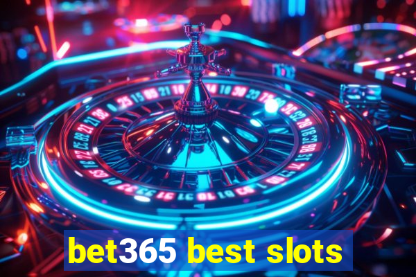 bet365 best slots