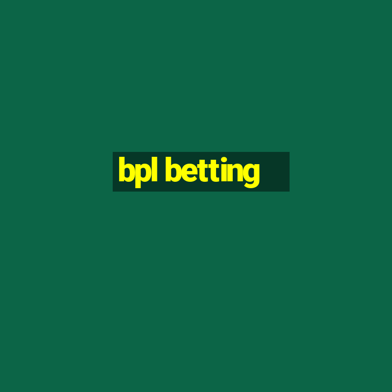 bpl betting