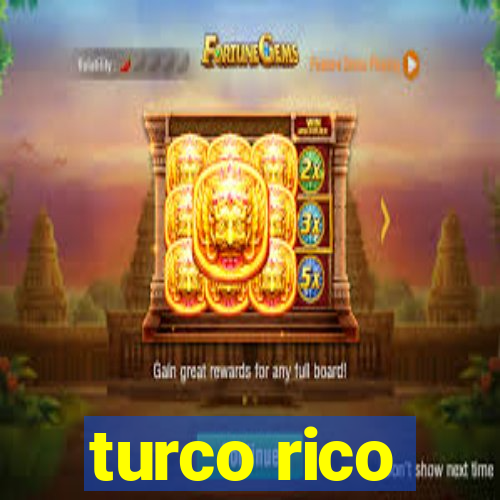 turco rico