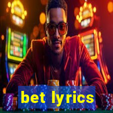 bet lyrics