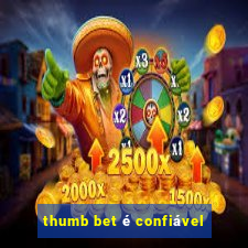 thumb bet é confiável