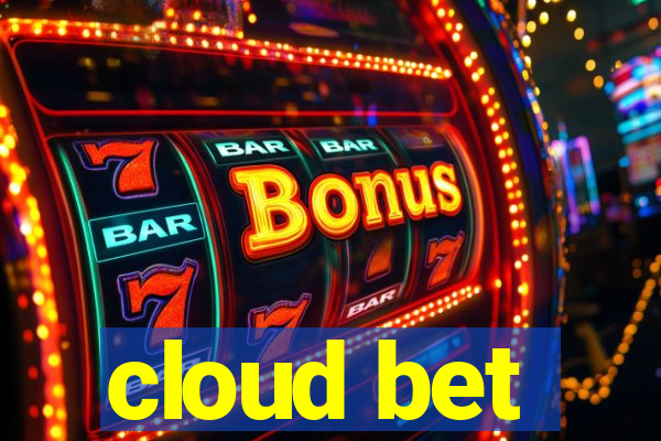 cloud bet