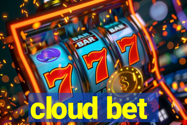 cloud bet