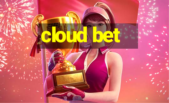 cloud bet