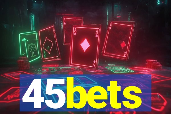 45bets