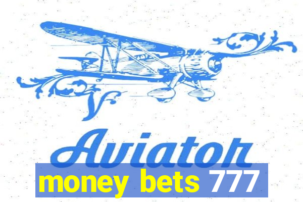 money bets 777