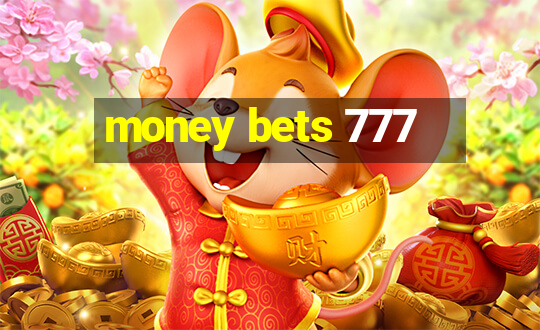 money bets 777