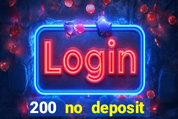 200 no deposit bonus casino